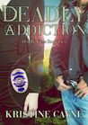 Deadly Addiction by Kristine Cayne Deadly Addiction by Kristine Cayne