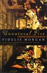 Unnatural Fire by Fidelis Morgan Unnatural Fire by Fidelis Morgan