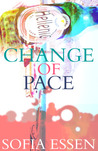 Change of Pace by Sofia Essen Change of Pace by Sofia Essen