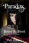 Bound By Blood by Patti Roberts Bound By Blood by Patti Roberts