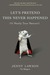 Let's Pretend This Never Happened: A Mostly True Memoir (ebook)