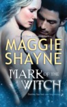 Mark of the Witch by Maggie Shayne Mark of the Witch by Maggie Shayne