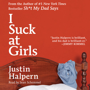 Audiobook Review – I Suck at Girls by Justin Halpern Audiobook Review – I Suck at Girls by Justin Halpern