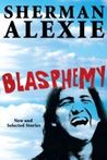 Blasphemy by Sherman Alexie