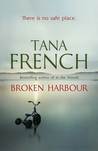 Broken Harbor by Tana French Broken Harbor by Tana French