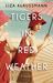Tigers in Red Weather by Liza Klaussmann Tigers in Red Weather by Liza Klaussmann