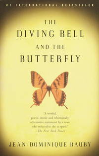 The Diving Bell and the Butterfly: A Memoir of Life in Death