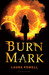 Burn Mark (Burn Mark, #1)