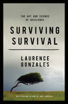 Surviving Survival by Laurence Gonzales