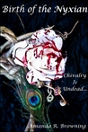 Birth of the Nyxian by Amanda R. Browning Birth of the Nyxian by Amanda R. Browning