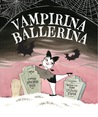 Vampirina Ballerina by Anne Marie Pace Vampirina Ballerina by Anne Marie Pace