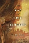 The Map of Lost Memories by Kim Fay The Map of Lost Memories by Kim Fay
