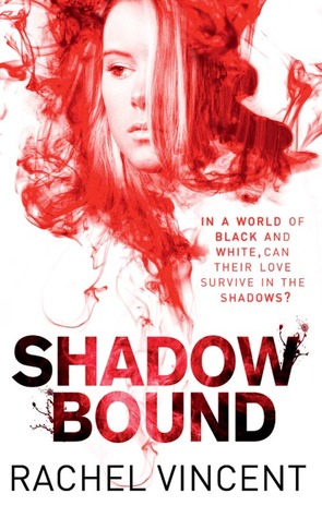 Shadow Bound by Rachel Vincent Shadow Bound by Rachel Vincent