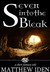 Seven Into the Bleak