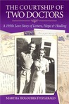 The Courtship of Two Doctors by Martha Holoubek Fitzgerald The Courtship of Two Doctors by Martha Holoubek Fitzgerald