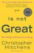 God Is Not Great: How Religion Poisons Everything (Paperback)