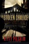 The Stolen Chalice by Kitty Pilgrim The Stolen Chalice by Kitty Pilgrim