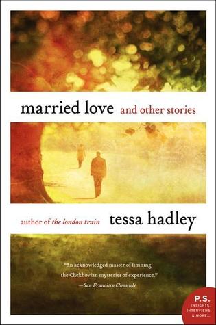 Book Tour Review – Married Love: And Other Stories by Tessa Hadley Book Tour Review – Married Love: And Other Stories by Tessa Hadley