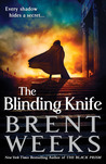 The Blinding Knife by Brent Weeks The Blinding Knife by Brent Weeks