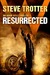 Resurrected by Steve  Trotter
