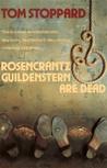 Rosencrantz and Guildenstern Are Dead by Tom Stoppard Rosencrantz and Guildenstern Are Dead by Tom Stoppard