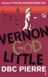 Vernon God Little by D.B.C. Pierre Vernon God Little by D.B.C. Pierre