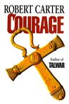 Courage by Robert    Carter