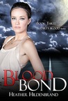 Blood Bond by Heather Hildenbrand Blood Bond by Heather Hildenbrand