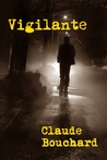 Vigilante by Claude Bouchard