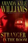 Stranger in the Room by Amanda Kyle Williams Stranger in the Room by Amanda Kyle Williams