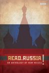 Read Russia!: An Anthology of New Voices Read Russia!: An Anthology of New Voices