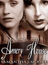 Amery House by Samantha J. Moore