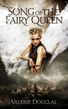 Song of the Fairy Queen by Valerie Douglas Song of the Fairy Queen by Valerie Douglas