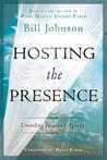 Hosting the Presence: Unveiling Heaven's Agenda Hosting the Presence: Unveiling Heaven's Agenda