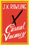 The Casual Vacancy by J.K. Rowling