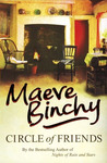 Circle of Friends by Maeve Binchy Circle of Friends by Maeve Binchy
