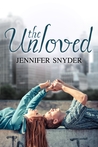 The Unloved by Jennifer Snyder The Unloved by Jennifer Snyder