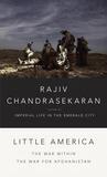 Little America by Rajiv Chandrasekaran Little America by Rajiv Chandrasekaran