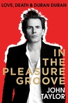 In The Pleasure Groove by Nigel John Taylor In The Pleasure Groove by Nigel John Taylor