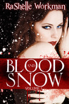 Blood and Snow by RaShelle Workman Blood and Snow by RaShelle Workman