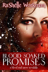 Blood Soaked Promises by RaShelle Workman Blood Soaked Promises by RaShelle Workman