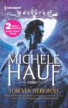 Forever Werewolf by Michele Hauf Forever Werewolf by Michele Hauf