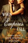 When Empires Fall by Katie Jennings