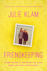 Friendkeeping: A Field Guide to the People You Love, Hate, and Can't Live Without