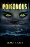 Poisonous by Tommy B. Smith Poisonous by Tommy B. Smith