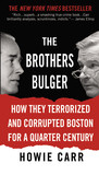 The Brothers Bulger by Howie Carr The Brothers Bulger by Howie Carr