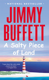 A Salty Piece of Land by Jimmy Buffett A Salty Piece of Land by Jimmy Buffett