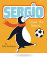 Sergio Saves the Game by Edel Rodriguez Sergio Saves the Game by Edel Rodriguez