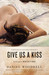 Give Us a Kiss: A Novel (Paperback)