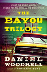 The Bayou Trilogy: Under the Bright Lights, Muscle for the Wing, and The Ones You Do The Bayou Trilogy: Under the Bright Lights, Muscle for the Wing, and The Ones You Do